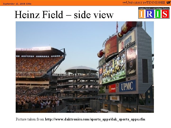 September 12, 2008 Slide Heinz Field – side view Picture taken from http: //www.