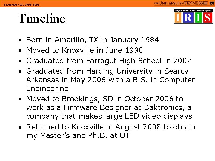 September 12, 2008 Slide Timeline • • Born in Amarillo, TX in January 1984
