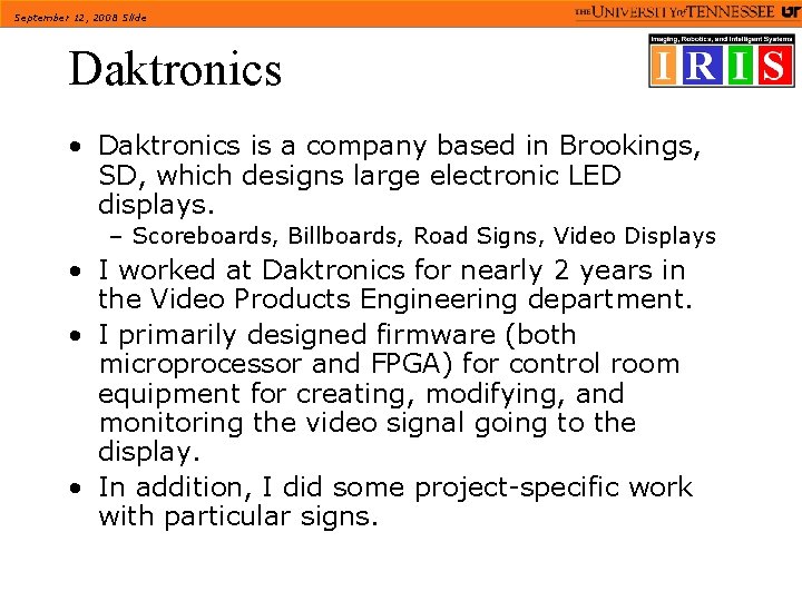 September 12, 2008 Slide Daktronics • Daktronics is a company based in Brookings, SD,