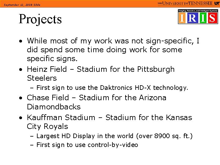 September 12, 2008 Slide Projects • While most of my work was not sign-specific,