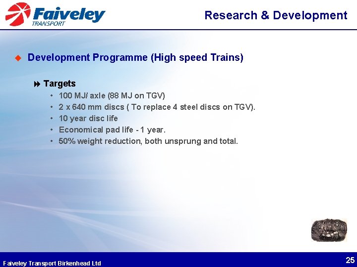 Research & Development u Development Programme (High speed Trains) 8 Targets • • •
