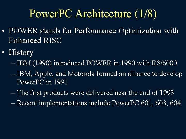 Power. PC Architecture (1/8) • POWER stands for Performance Optimization with Enhanced RISC •