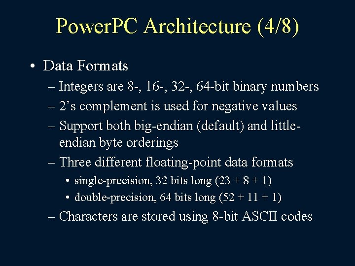 Power. PC Architecture (4/8) • Data Formats – Integers are 8 -, 16 -,