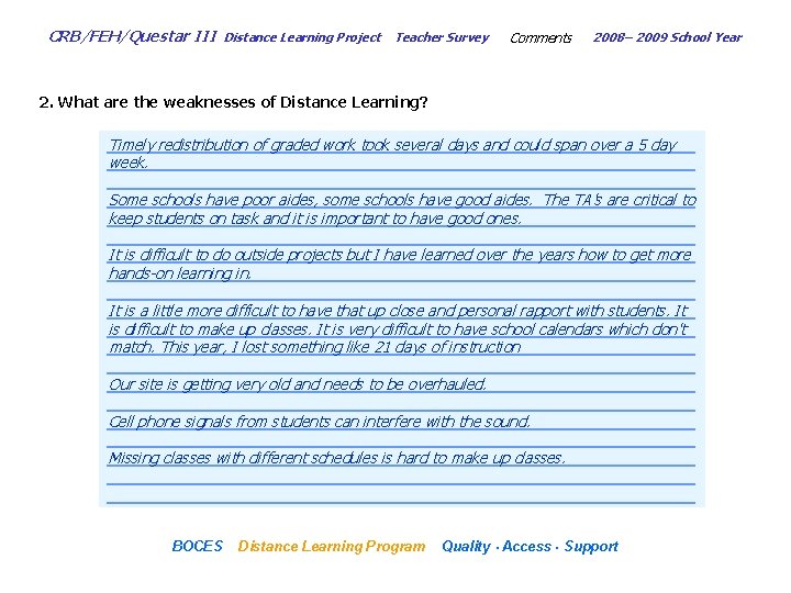 CRB/FEH/Questar III Distance Learning Project Teacher Survey Comments 2008– 2009 School Year 2. What