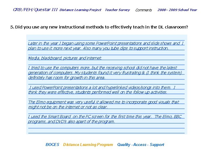 CRB/FEH/Questar III Distance Learning Project Teacher Survey Comments 2008– 2009 School Year 5. Did