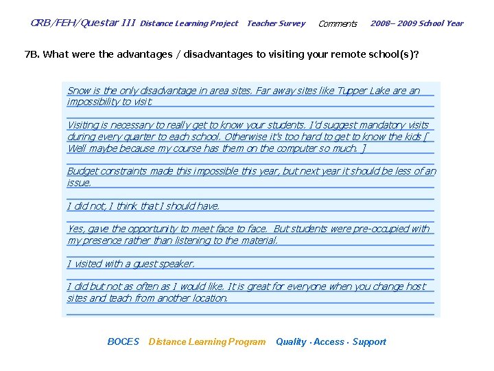 CRB/FEH/Questar III Distance Learning Project Teacher Survey Comments 2008– 2009 School Year 7 B.