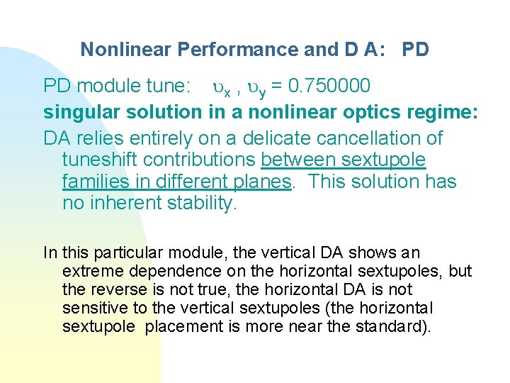 Nonlinear Performance and D A: PD PD module tune: x , y = 0.