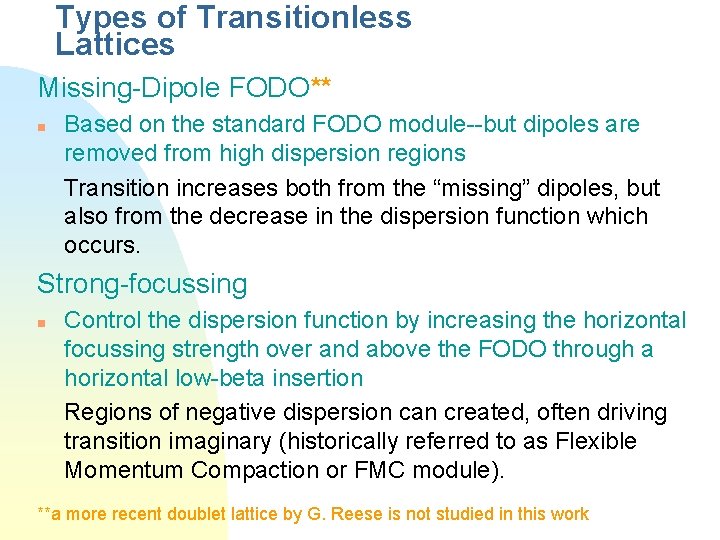 Types of Transitionless Lattices Missing-Dipole FODO** n Based on the standard FODO module--but dipoles