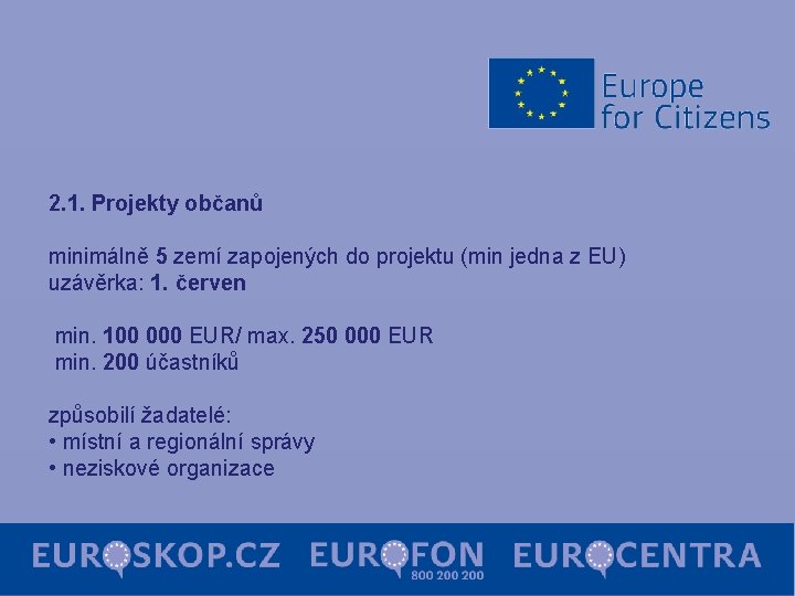 2. 1. Projekty občanů minimálně 5 zemí zapojených do projektu (min jedna z EU)