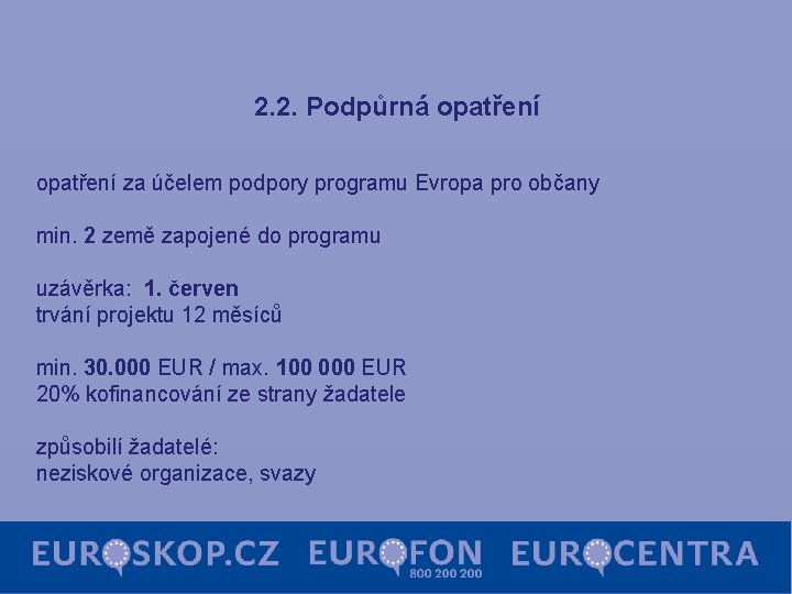 2. 2. Podpůrná opatření za účelem podpory programu Evropa pro občany min. 2 země