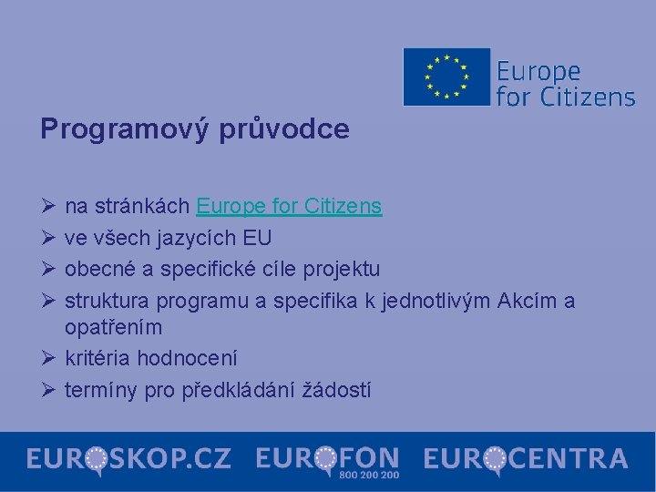 Programový průvodce Ø Ø na stránkách Europe for Citizens ve všech jazycích EU obecné