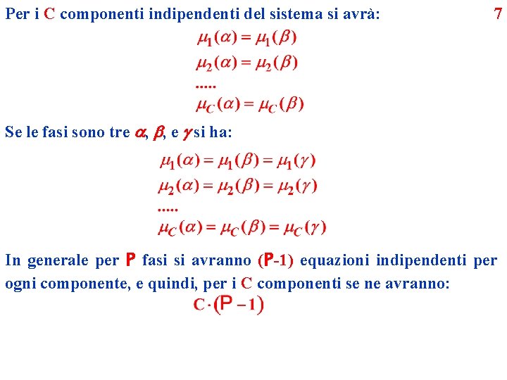 Per i C componenti indipendenti del sistema si avrà: 7 Se le fasi sono