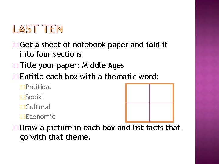 � Get a sheet of notebook paper and fold it into four sections �