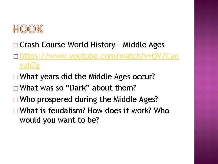 � Crash Course World History – Middle Ages � https: //www. youtube. com/watch? v=QV