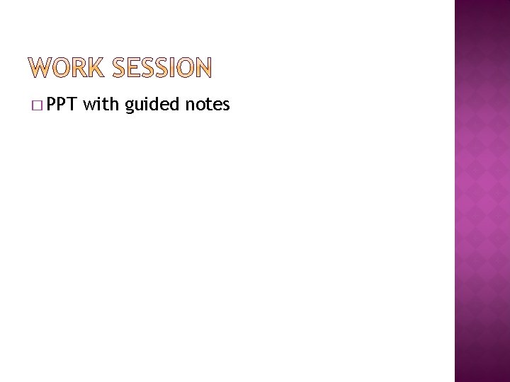 � PPT with guided notes 