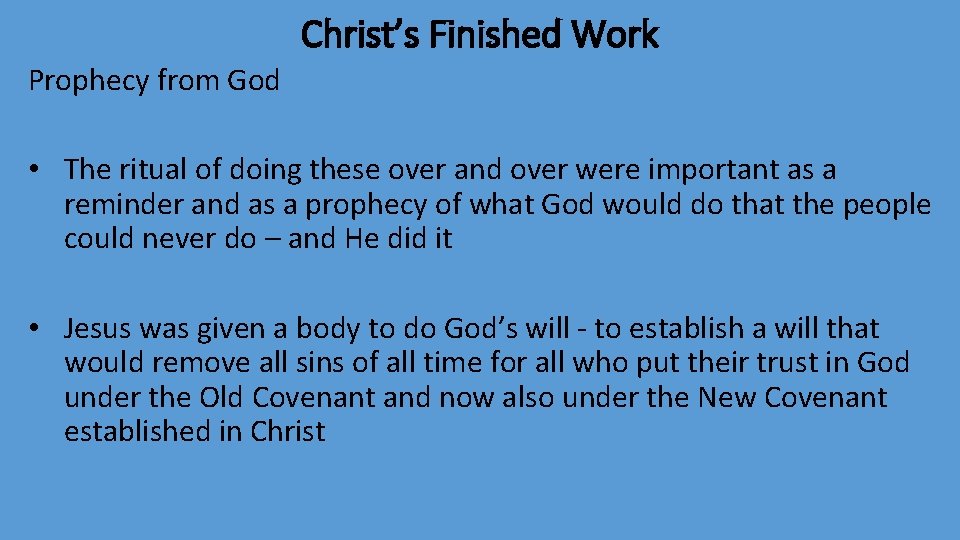 Christ’s Finished Work Prophecy from God • The ritual of doing these over and