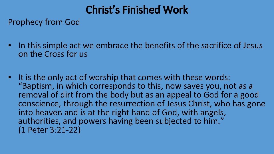 Prophecy from God Christ’s Finished Work • In this simple act we embrace the