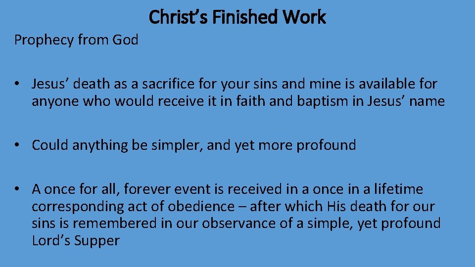 Christ’s Finished Work Prophecy from God • Jesus’ death as a sacrifice for your