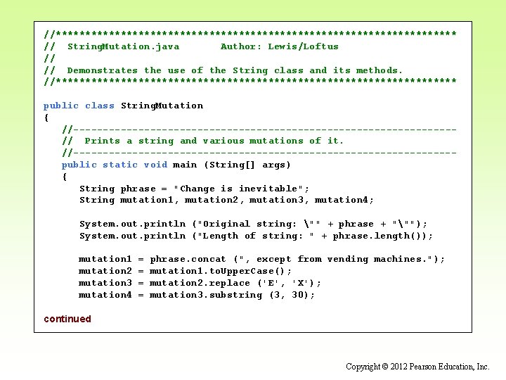 //********************************** // String. Mutation. java Author: Lewis/Loftus // // Demonstrates the use of the