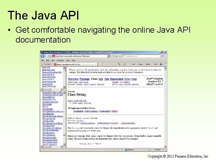 The Java API • Get comfortable navigating the online Java API documentation Copyright ©