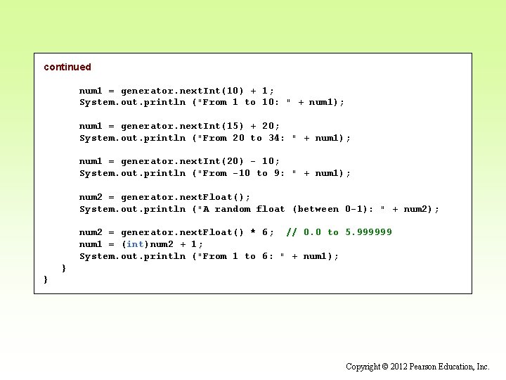 continued num 1 = generator. next. Int(10) + 1; System. out. println ("From 1