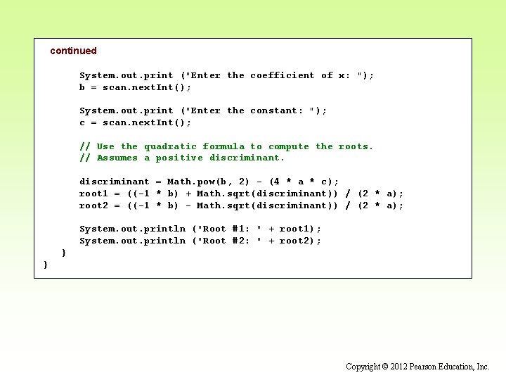 continued System. out. print ("Enter the coefficient of x: "); b = scan. next.