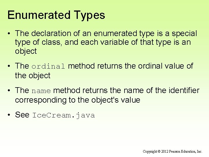 Enumerated Types • The declaration of an enumerated type is a special type of