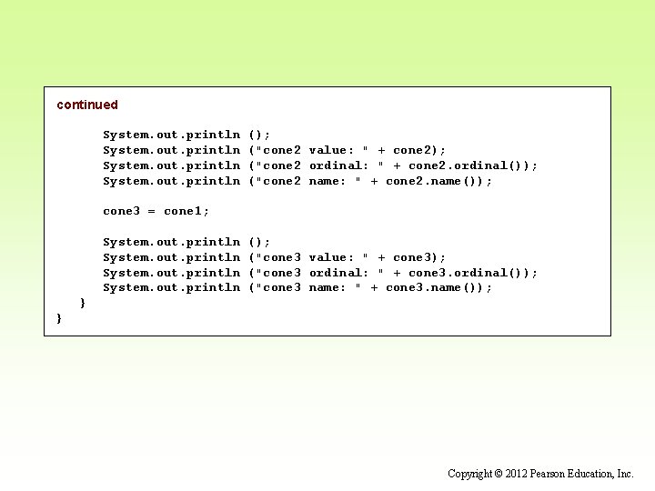 continued System. out. println (); ("cone 2 value: " + cone 2); ("cone 2