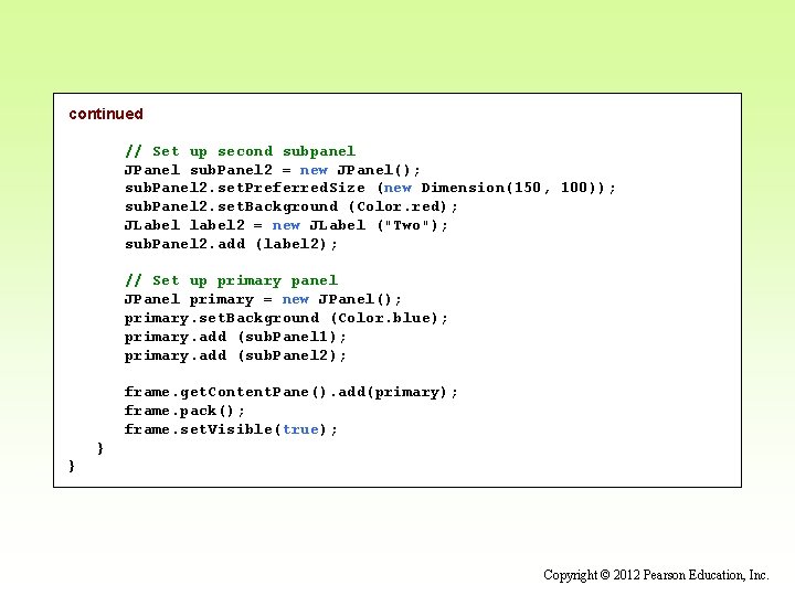 continued // Set up second subpanel JPanel sub. Panel 2 = new JPanel(); sub.