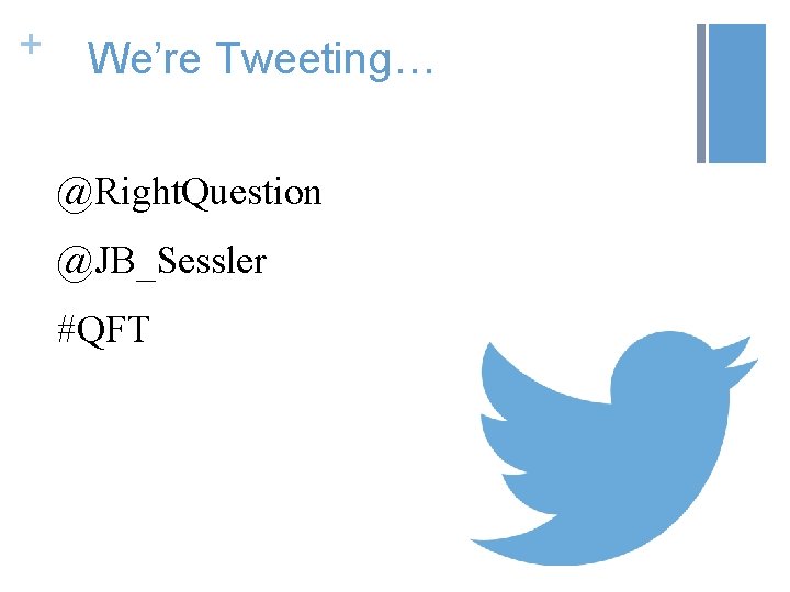+ We’re Tweeting… @Right. Question @JB_Sessler #QFT 