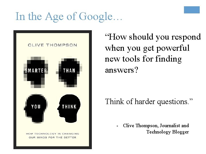 In the Age of Google… “How should you respond when you get powerful new