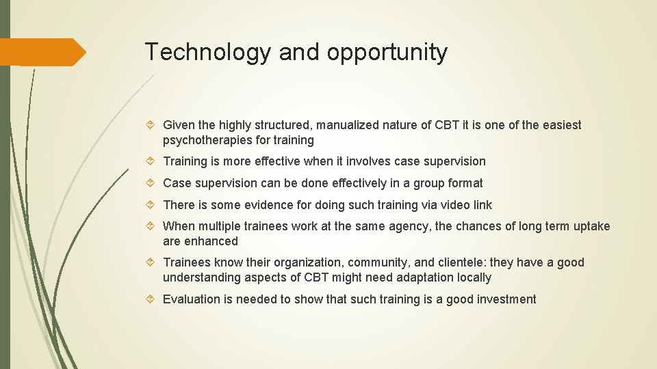 Technology and opportunity Given the highly structured, manualized nature of CBT it is one