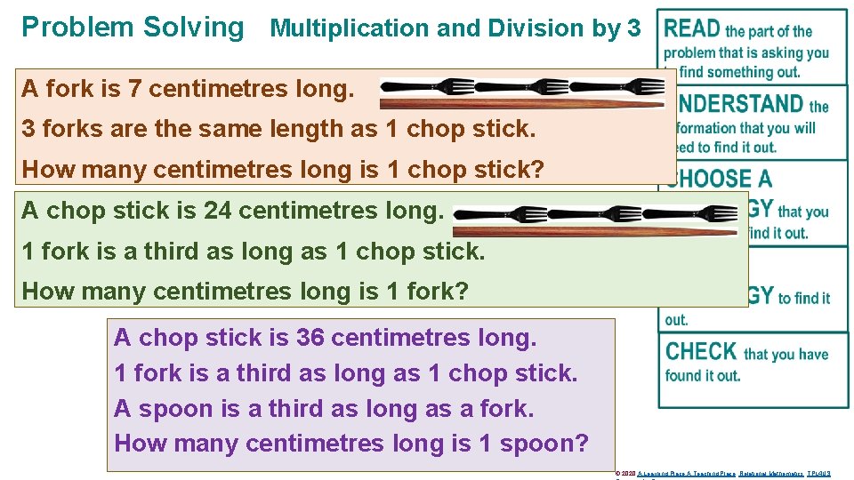 Problem Solving Multiplication and Division by 3 A fork is 7 centimetres long. 3