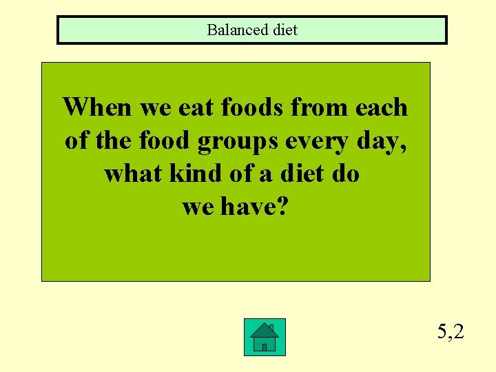 Balanced diet When we eat foods from each of the food groups every day,