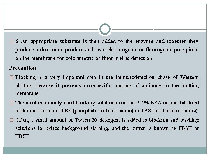 � 6 An appropriate substrate is then added to the enzyme and together they