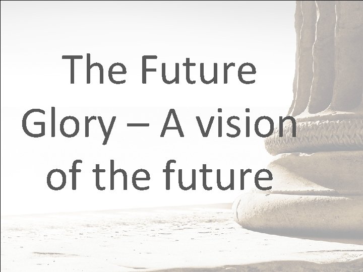 The Future Glory – A vision of the future 