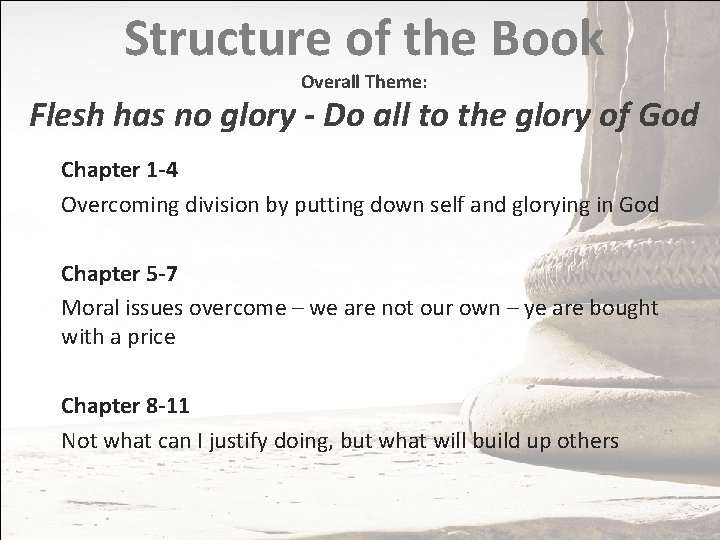 Structure of the Book Overall Theme: Flesh has no glory - Do all to