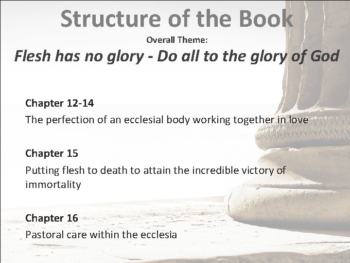 Structure of the Book Overall Theme: Flesh has no glory - Do all to