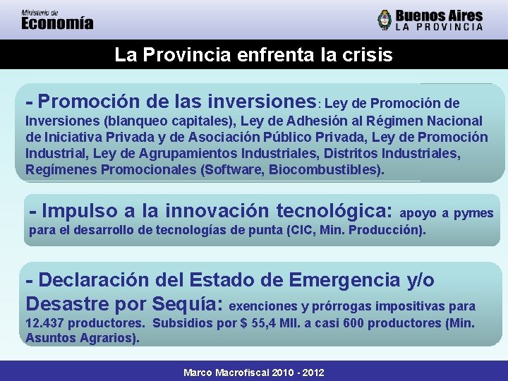 La Provincia enfrenta la crisis - Promoción de las inversiones: Ley de Promoción de