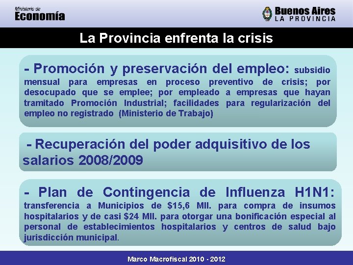 La Provincia enfrenta la crisis - Promoción y preservación del empleo: subsidio mensual para
