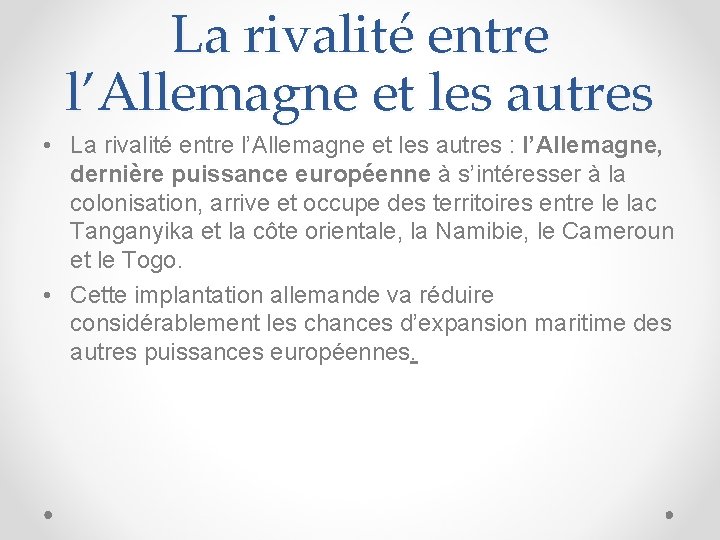 La rivalité entre l’Allemagne et les autres • La rivalité entre l’Allemagne et les