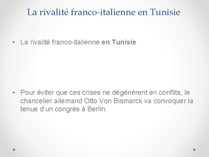 La rivalité franco-italienne en Tunisie • La rivalité franco-italienne en Tunisie • Pour éviter