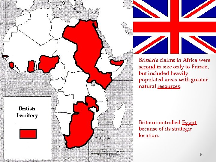 Britain’s claims in Africa were second in size only to France, but included heavily