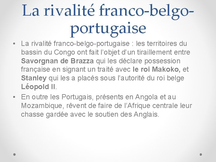 La rivalité franco-belgoportugaise • La rivalité franco-belgo-portugaise : les territoires du bassin du Congo