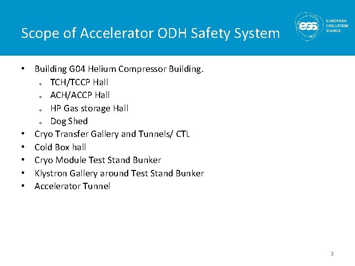 Scope of Accelerator ODH Safety System • Building G 04 Helium Compressor Building. o