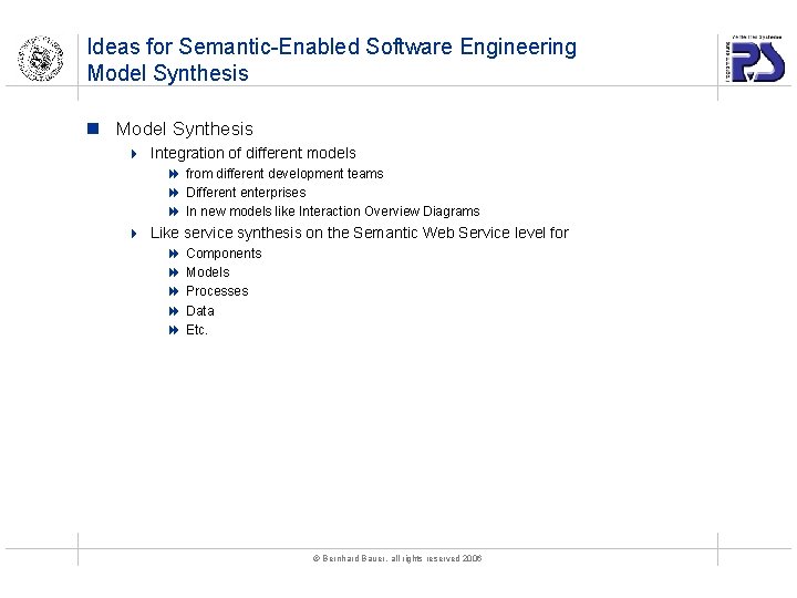 Ideas for Semantic-Enabled Software Engineering Model Synthesis n Model Synthesis 4 Integration of different