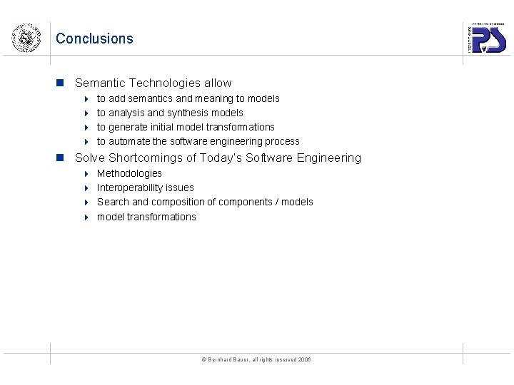 Conclusions n Semantic Technologies allow 4 4 to add semantics and meaning to models