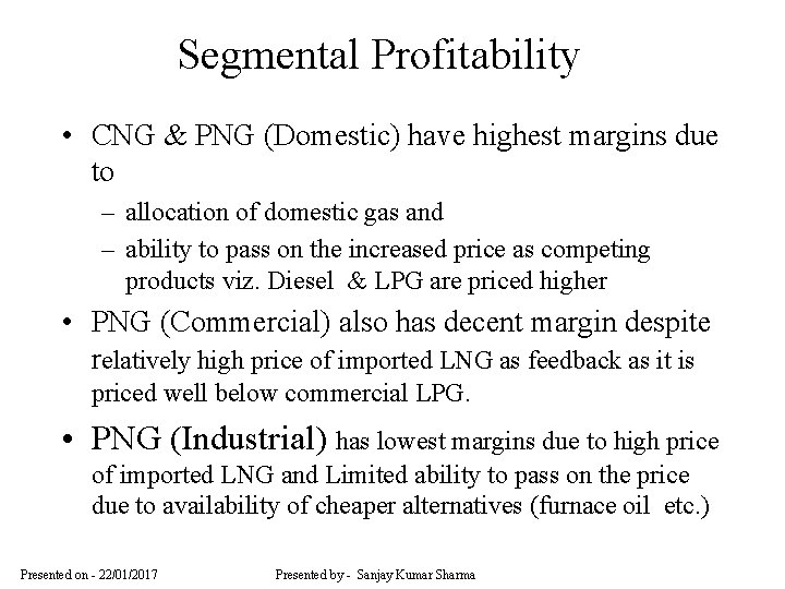 Segmental Profitability • CNG & PNG (Domestic) have highest margins due to – allocation