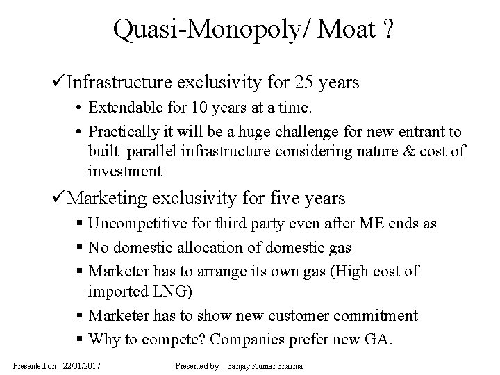 Quasi-Monopoly/ Moat ? üInfrastructure exclusivity for 25 years • Extendable for 10 years at