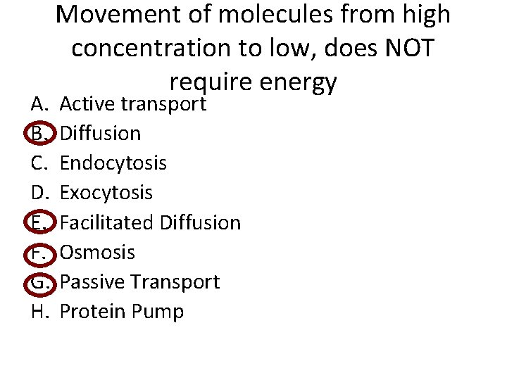 A. B. C. D. E. F. G. H. Movement of molecules from high concentration